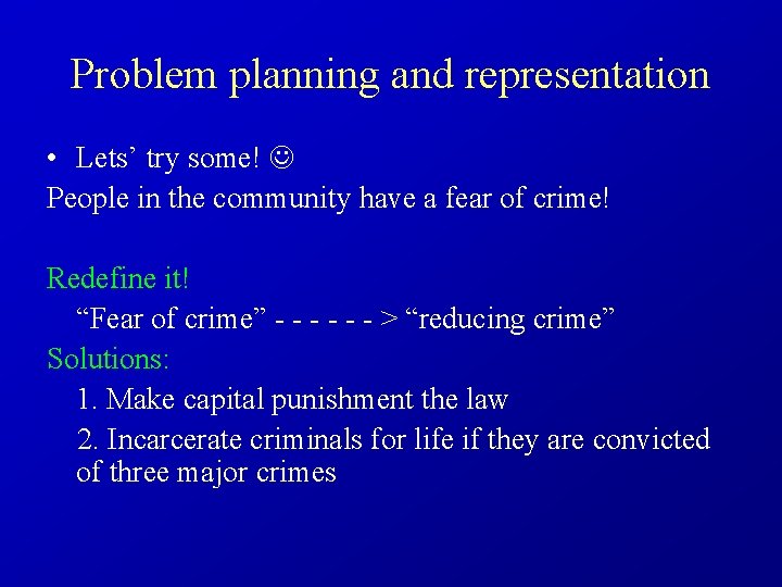 Problem planning and representation • Lets’ try some! People in the community have a