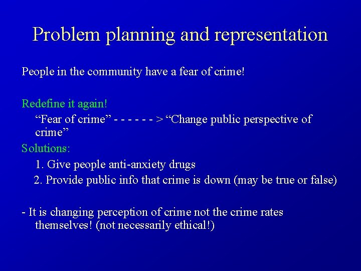 Problem planning and representation People in the community have a fear of crime! Redefine