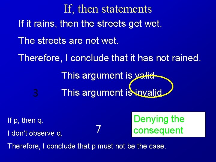 If, then statements If it rains, then the streets get wet. The streets are