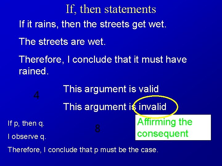 If, then statements If it rains, then the streets get wet. The streets are