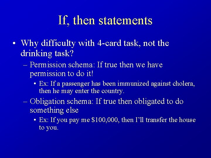 If, then statements • Why difficulty with 4 -card task, not the drinking task?