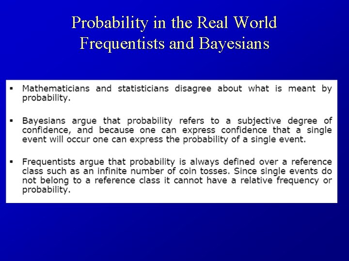 Probability in the Real World Frequentists and Bayesians 