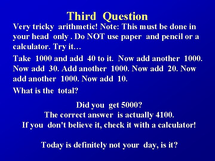 Third Question Very tricky arithmetic! Note: This must be done in your head only.