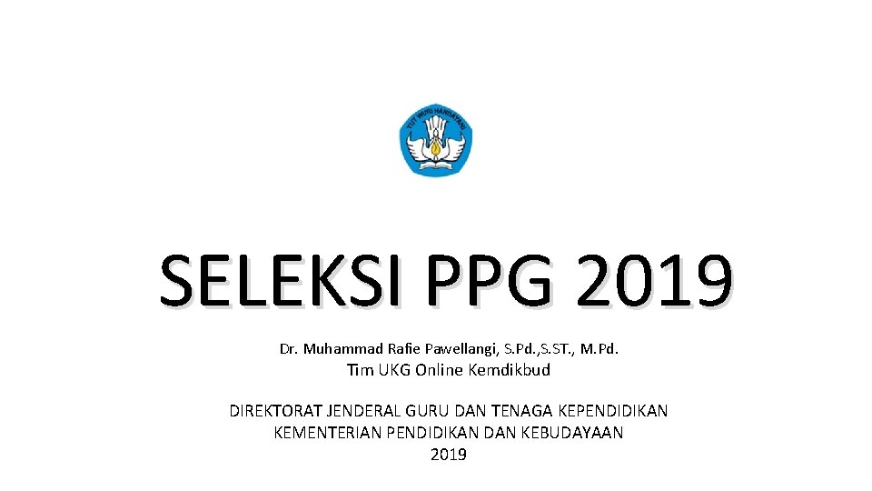 SELEKSI PPG 2019 Dr. Muhammad Rafie Pawellangi, S. Pd. , S. ST. , M.