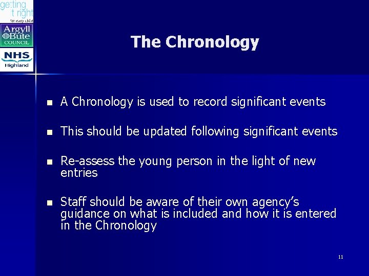 The Chronology n A Chronology is used to record significant events n This should