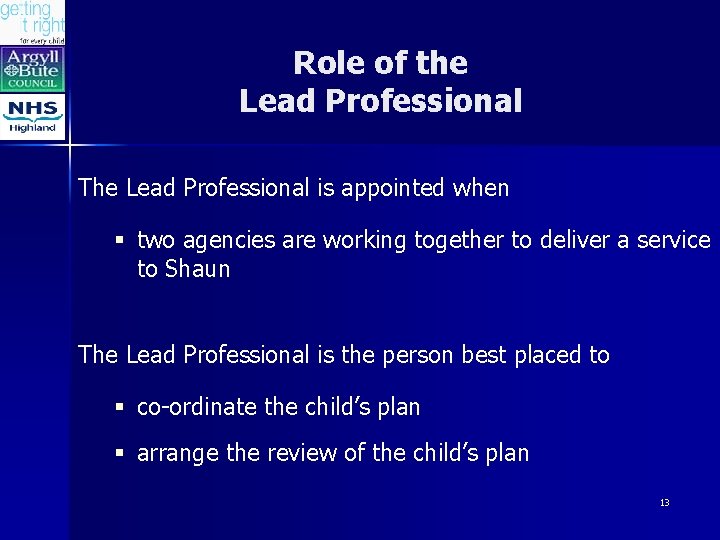 Role of the Lead Professional The Lead Professional is appointed when § two agencies