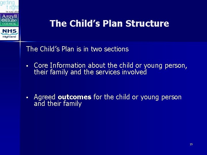 The Child’s Plan Structure The Child’s Plan is in two sections § Core Information