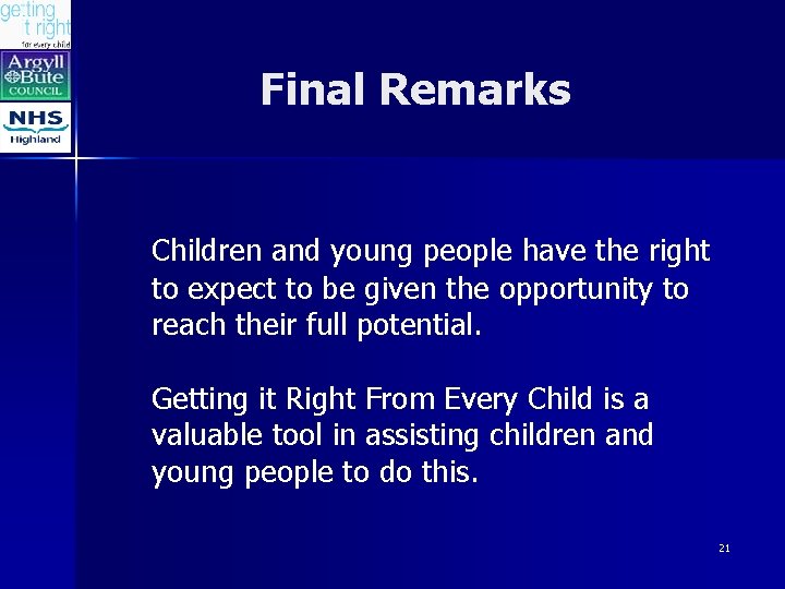 Final Remarks Children and young people have the right to expect to be given