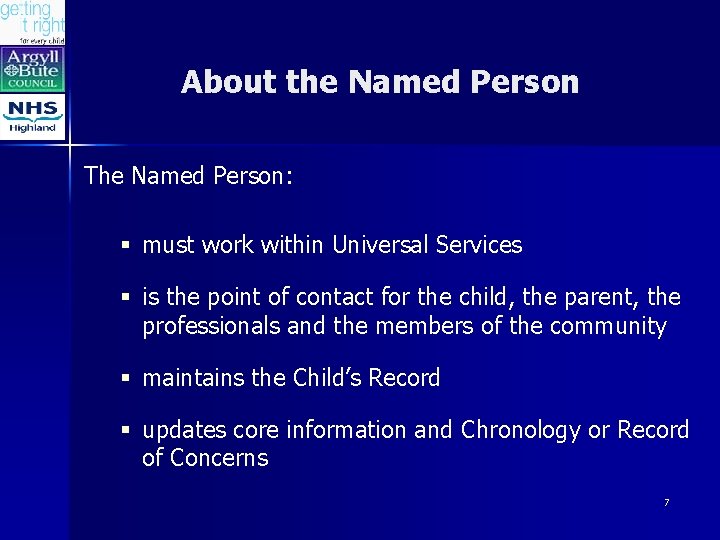 About the Named Person The Named Person: § must work within Universal Services §