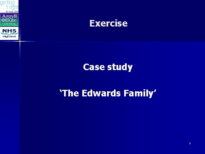 Exercise Case study ‘The Edwards Family’ 8 