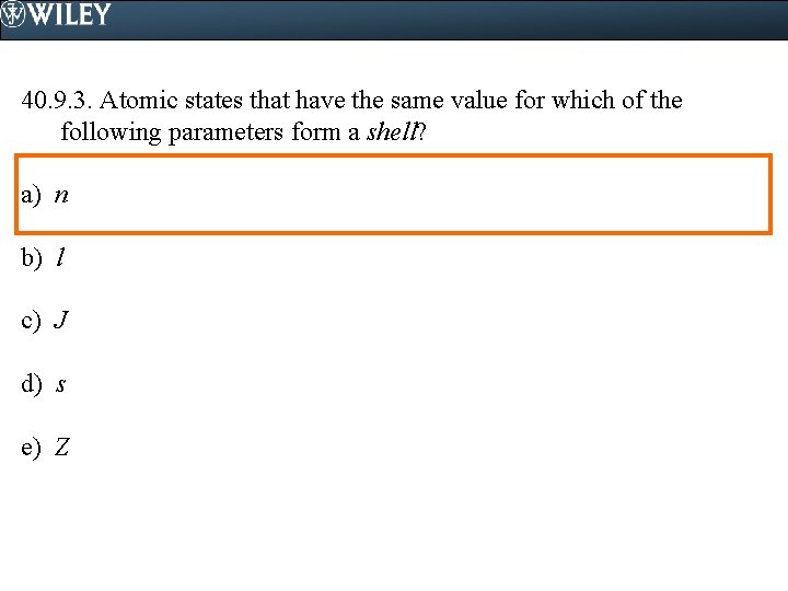 40. 9. 3. Atomic states that have the same value for which of the