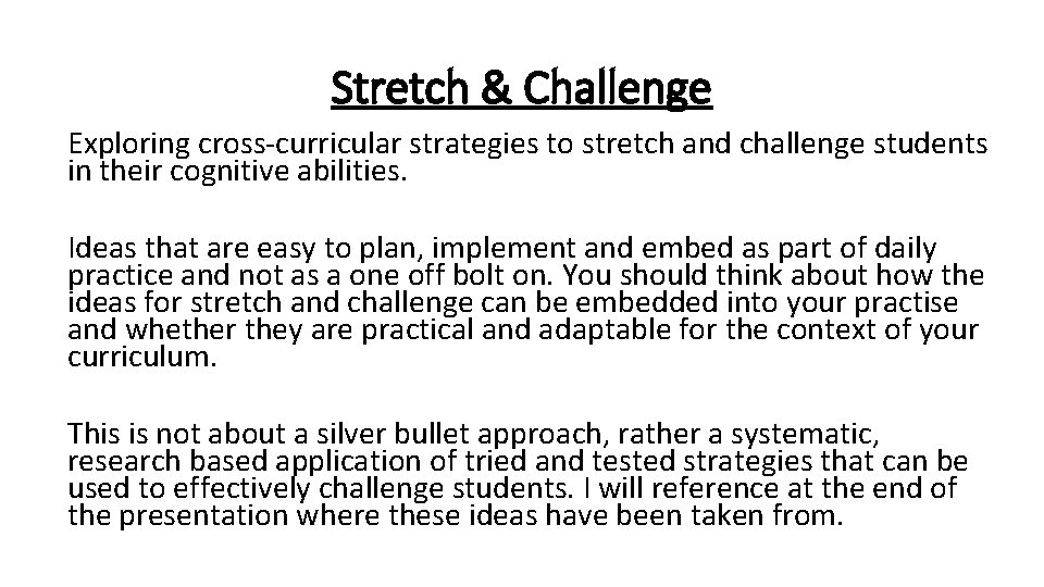 Stretch & Challenge Exploring cross-curricular strategies to stretch and challenge students in their cognitive