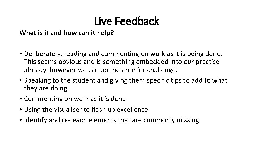 Live Feedback What is it and how can it help? • Deliberately, reading and