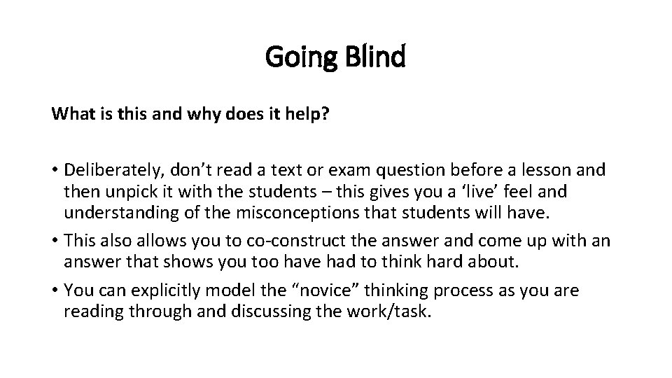 Going Blind What is this and why does it help? • Deliberately, don’t read