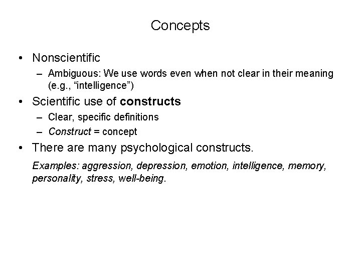 Concepts • Nonscientific – Ambiguous: We use words even when not clear in their