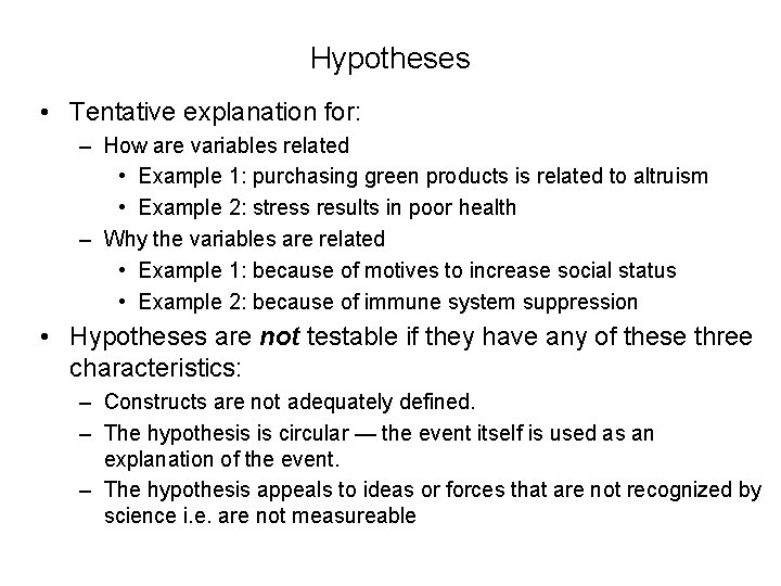 Hypotheses • Tentative explanation for: – How are variables related • Example 1: purchasing