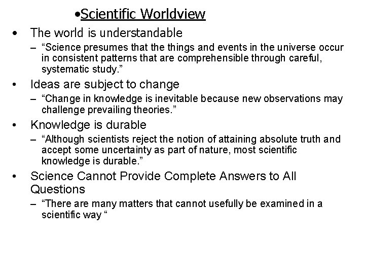  • Scientific Worldview • The world is understandable – “Science presumes that the