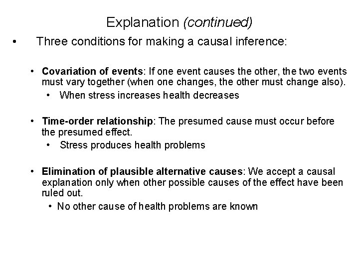 Explanation (continued) • Three conditions for making a causal inference: • Covariation of events:
