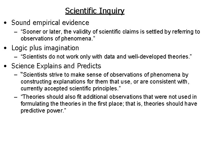 Scientific Inquiry • Sound empirical evidence – “Sooner or later, the validity of scientific