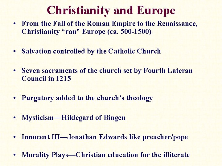 Christianity and Europe • From the Fall of the Roman Empire to the Renaissance,