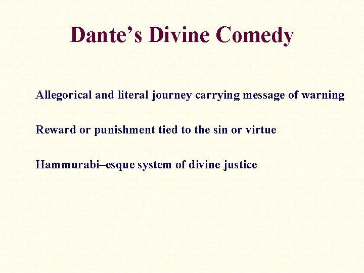 Dante’s Divine Comedy Allegorical and literal journey carrying message of warning Reward or punishment