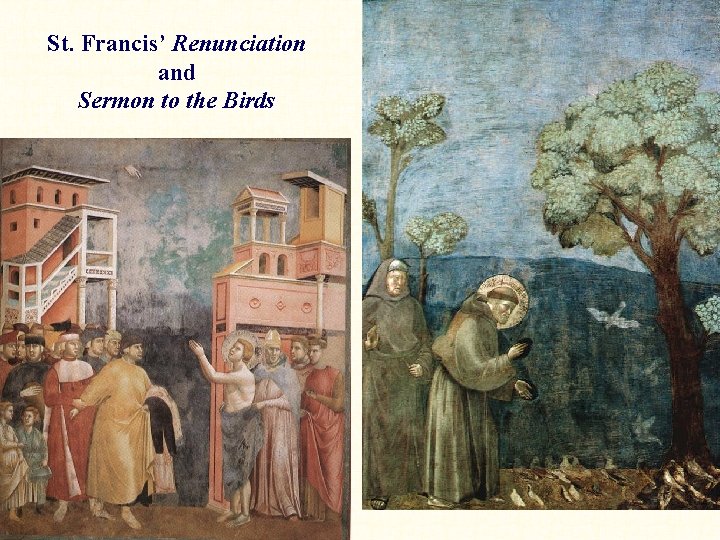 St. Francis’ Renunciation and Sermon to the Birds 