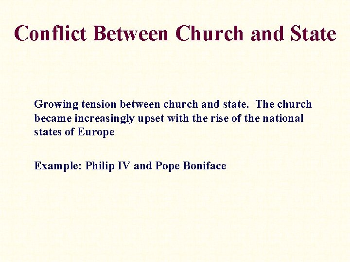 Conflict Between Church and State Growing tension between church and state. The church became