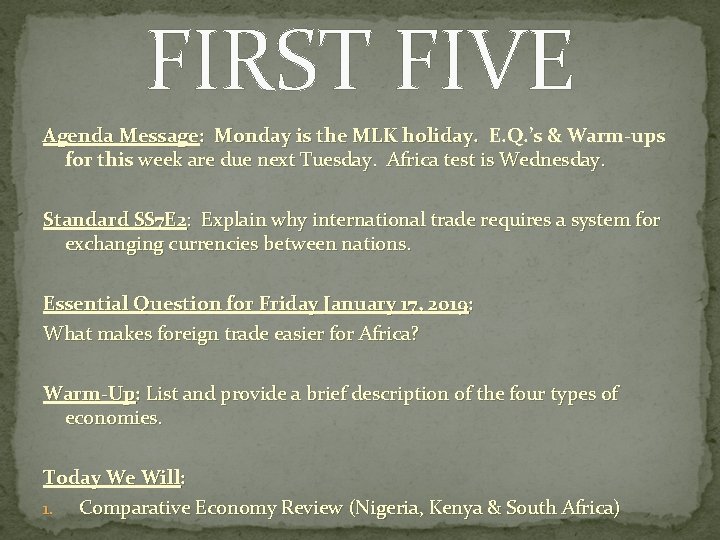 FIRST FIVE Agenda Message: Monday is the MLK holiday. E. Q. ’s & Warm-ups