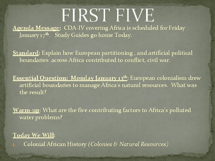 FIRST FIVE Agenda Message: Message CDA-IV covering Africa is scheduled for Friday January 17