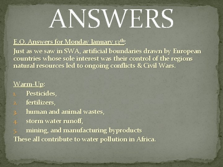 ANSWERS E. Q. Answers for Monday January 13 th: Just as we saw in