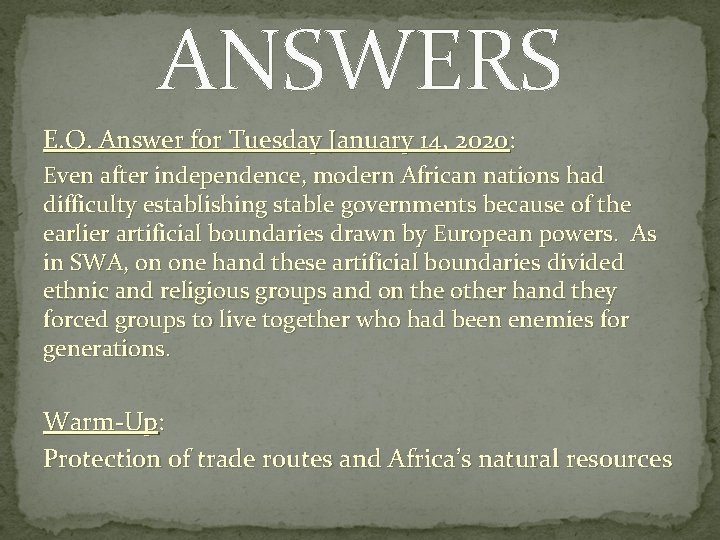 ANSWERS E. Q. Answer for Tuesday January 14, 2020: Even after independence, modern African