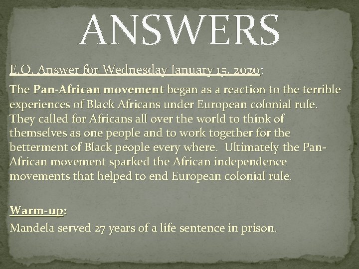 ANSWERS E. Q. Answer for Wednesday January 15, 2020: The Pan-African movement began as