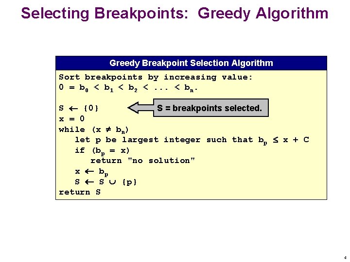 Selecting Breakpoints: Greedy Algorithm Greedy Breakpoint Selection Algorithm Sort breakpoints by increasing value: 0