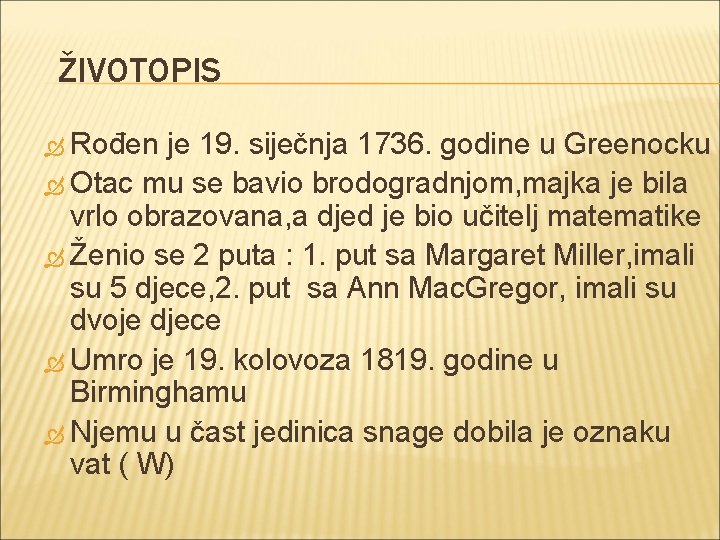 ŽIVOTOPIS Rođen je 19. siječnja 1736. godine u Greenocku Otac mu se bavio brodogradnjom,