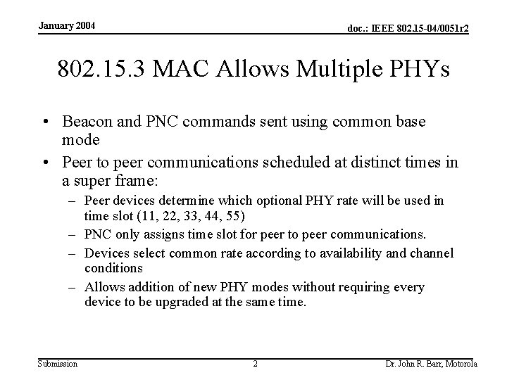 January 2004 doc. : IEEE 802. 15 -04/0051 r 2 802. 15. 3 MAC