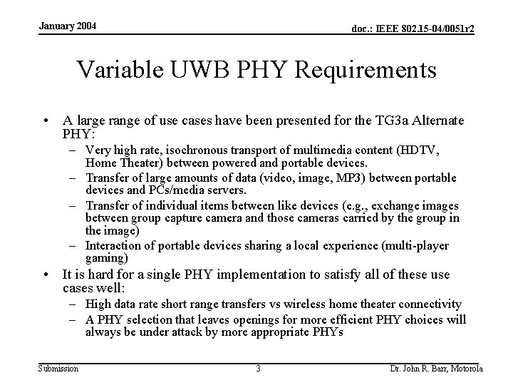 January 2004 doc. : IEEE 802. 15 -04/0051 r 2 Variable UWB PHY Requirements