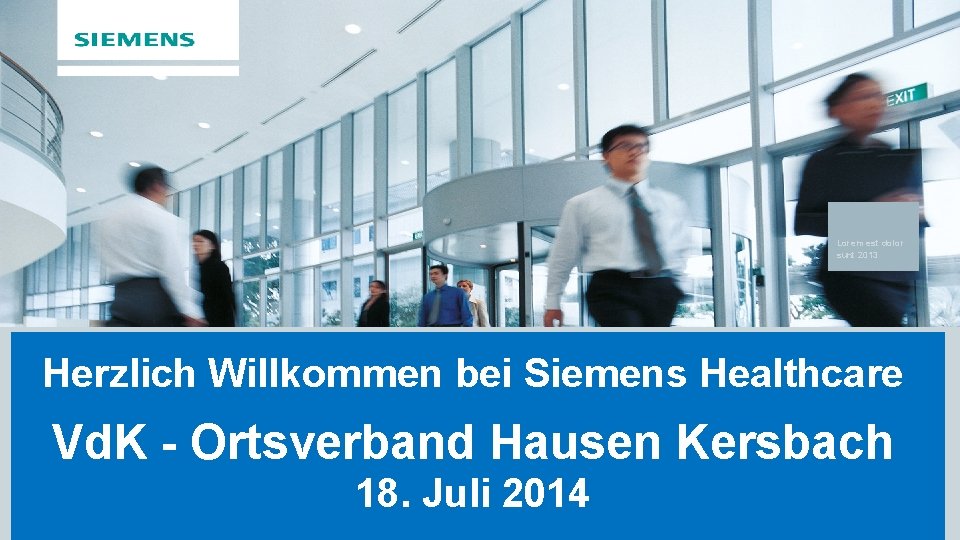 Lorem est dolor sunt 2013 Herzlich Willkommen bei Siemens Healthcare Vd. K - Ortsverband