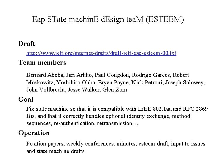 Eap STate machin. E d. Esign tea. M (ESTEEM) Draft http: //www. ietf. org/internet-drafts/draft-ietf-eap-esteem-00.