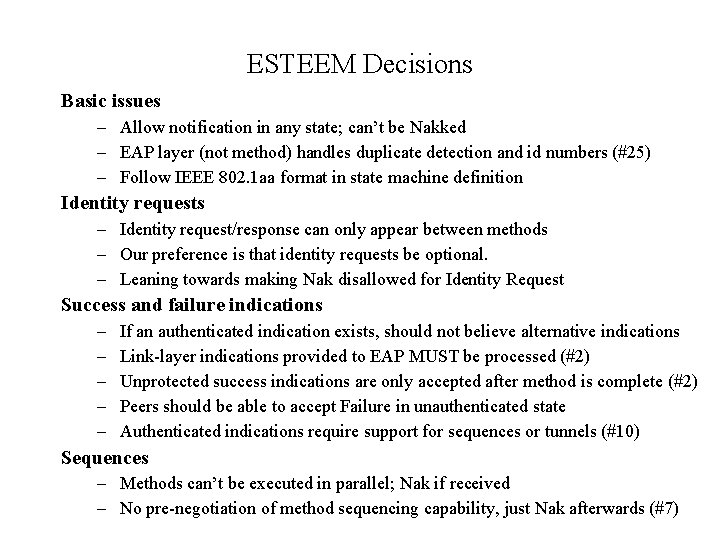 ESTEEM Decisions Basic issues – Allow notification in any state; can’t be Nakked –