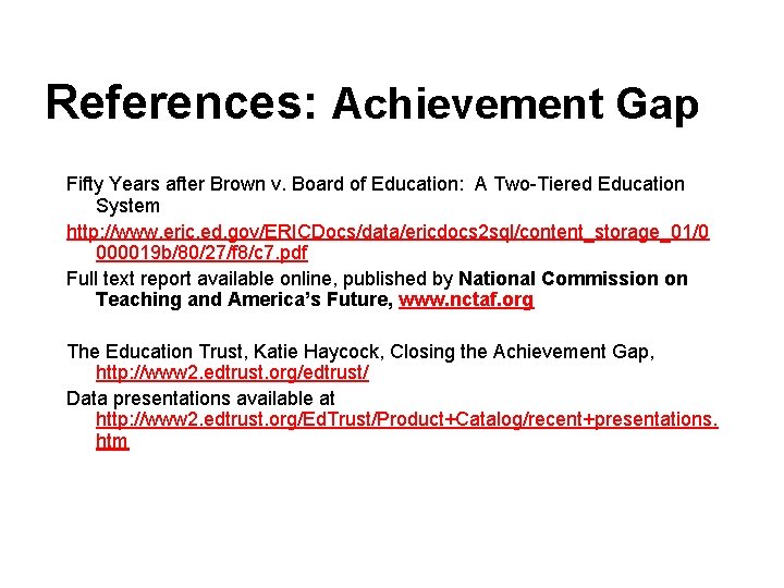 References: Achievement Gap Fifty Years after Brown v. Board of Education: A Two-Tiered Education