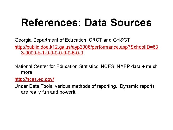 References: Data Sources Georgia Department of Education, CRCT and GHSGT http: //public. doe. k