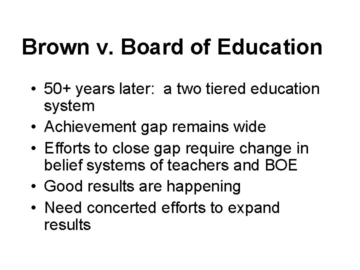 Brown v. Board of Education • 50+ years later: a two tiered education system