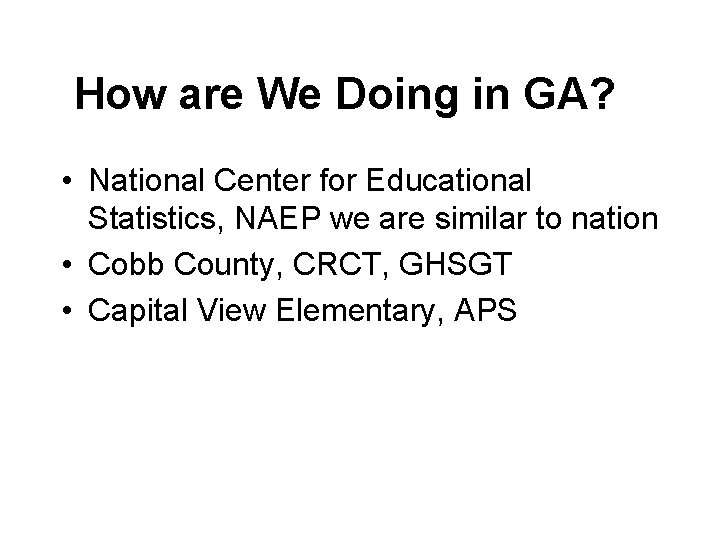 How are We Doing in GA? • National Center for Educational Statistics, NAEP we