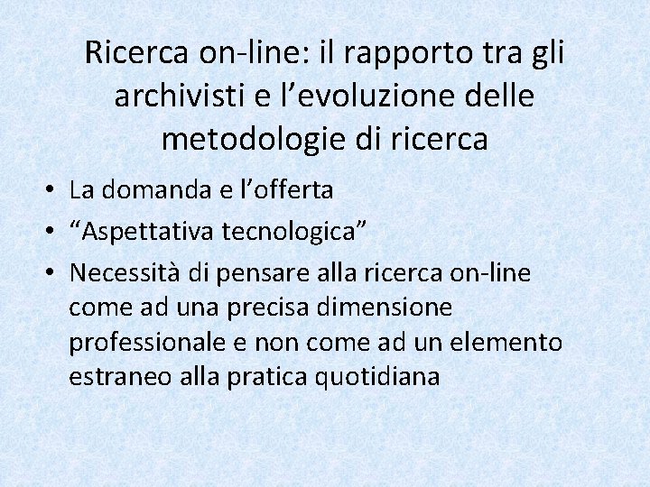 Ricerca on-line: il rapporto tra gli archivisti e l’evoluzione delle metodologie di ricerca •