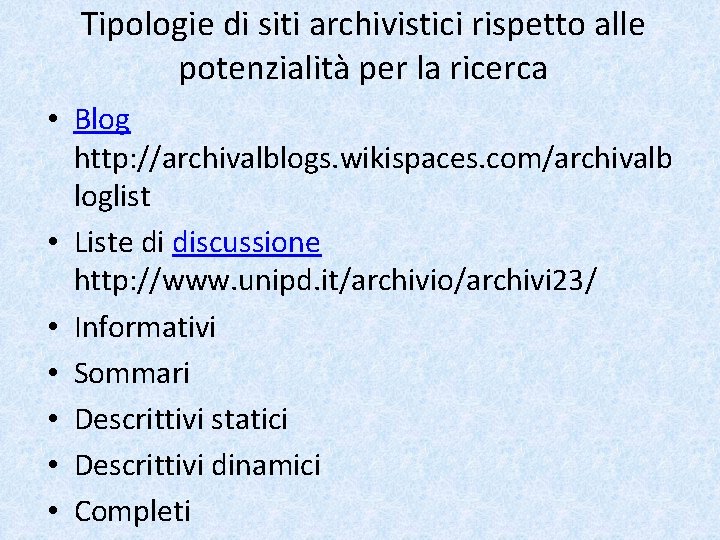 Tipologie di siti archivistici rispetto alle potenzialità per la ricerca • Blog http: //archivalblogs.