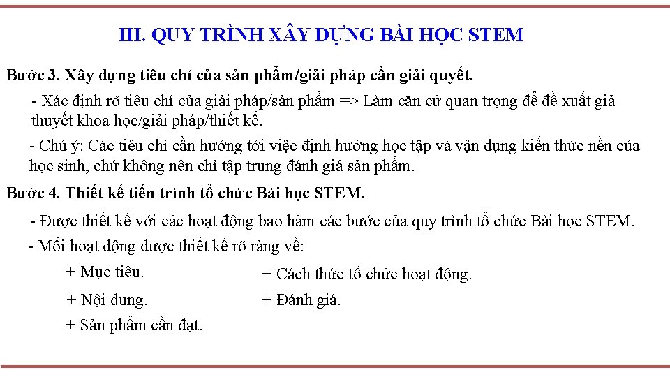 III. QUY TRÌNH X Y DỰNG BÀI HỌC STEM Bước 3. Xây dựng tiêu