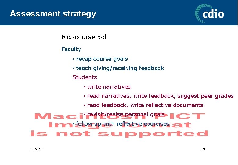 Assessment strategy Mid-course poll Faculty • recap course goals • teach giving/receiving feedback Students