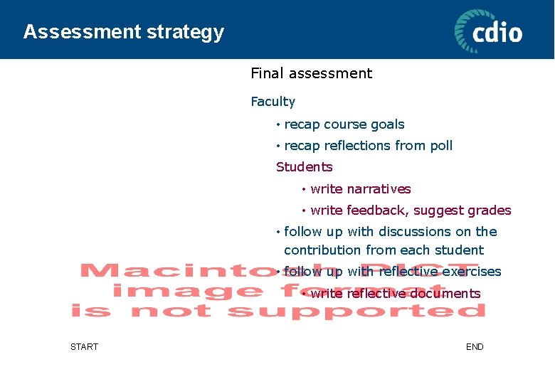 Assessment strategy Final assessment Faculty • recap course goals • recap reflections from poll