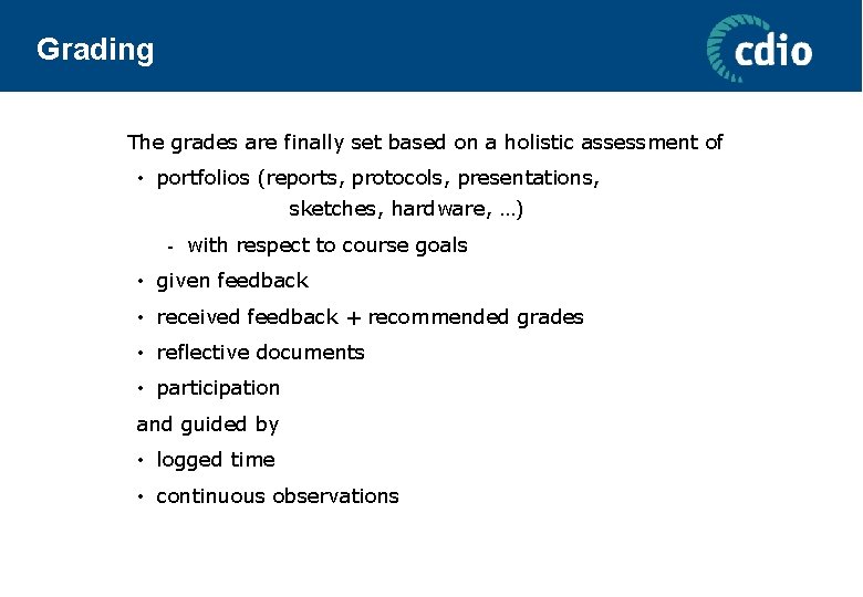 Grading The grades are finally set based on a holistic assessment of • portfolios