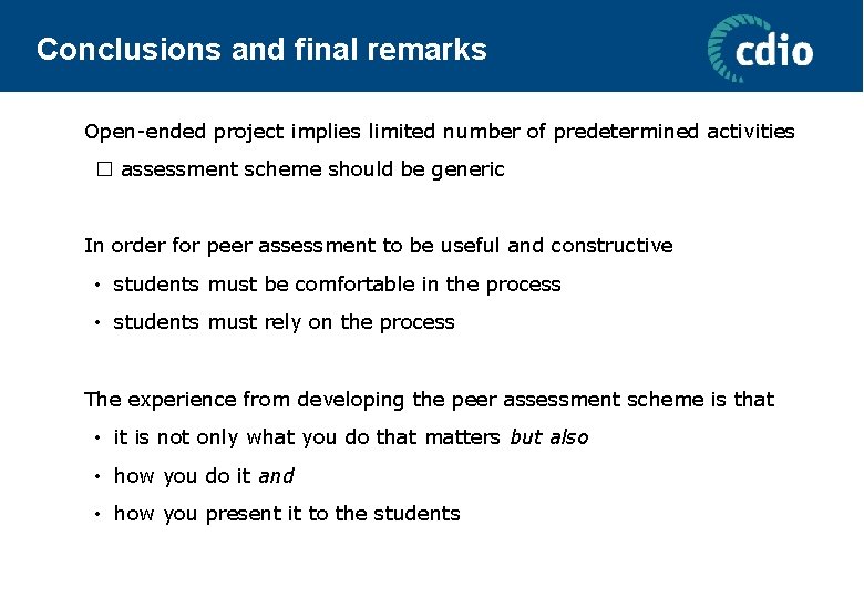 Conclusions and final remarks Open-ended project implies limited number of predetermined activities � assessment